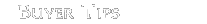 Buyer Tips